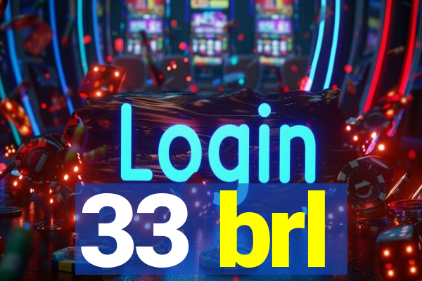 33 brl